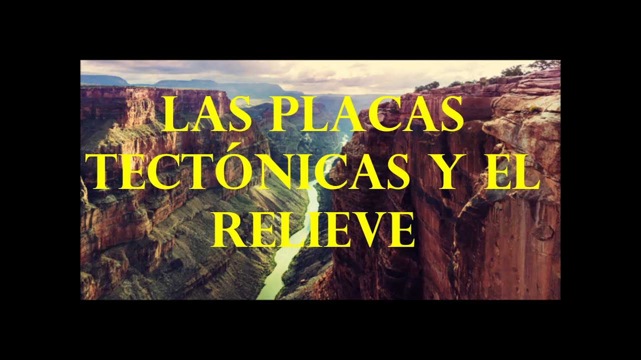cómo se relacionan las placas tectónicas y el relieve