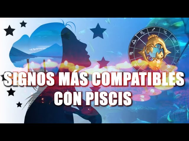 piscis con quién es compatible