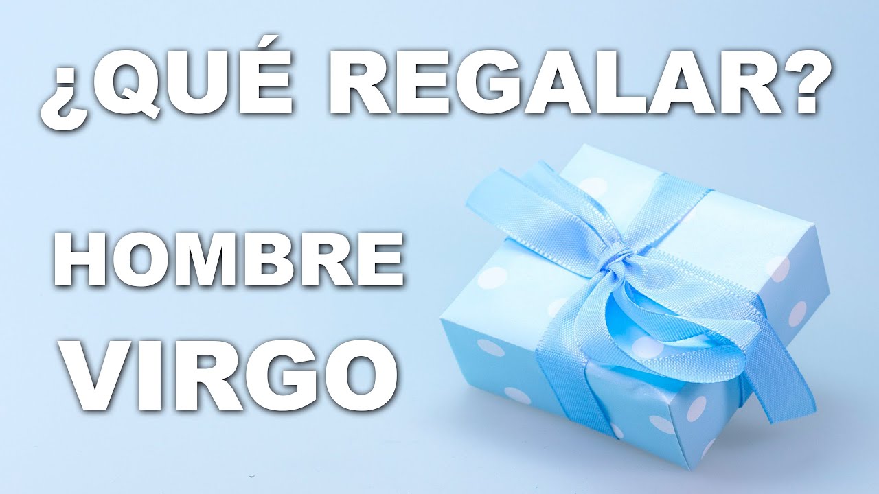 que regalar a un virgo hombre