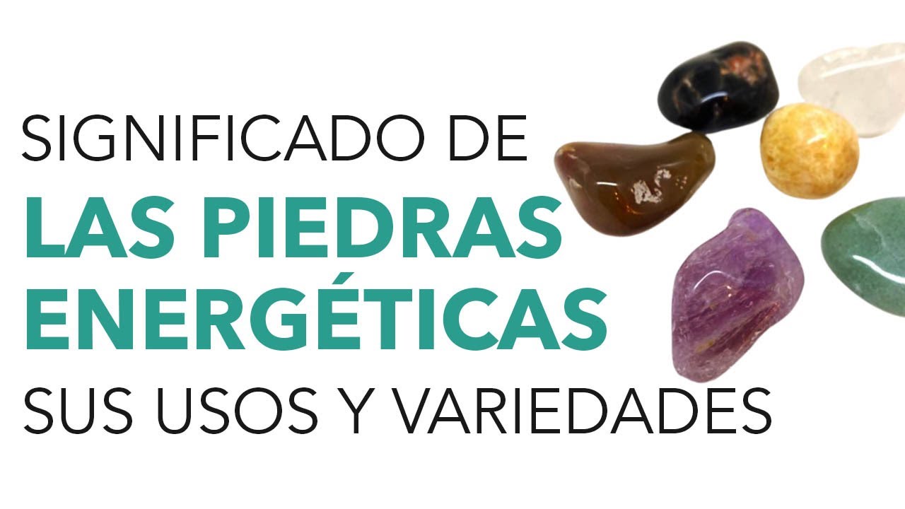 piedras energéticas y su significado