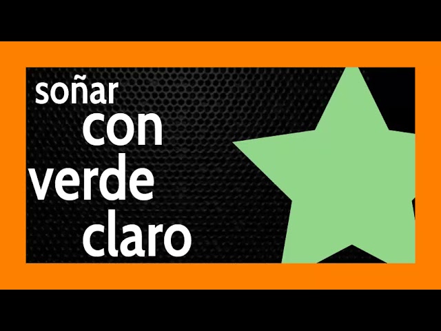 soñar con color verde claro